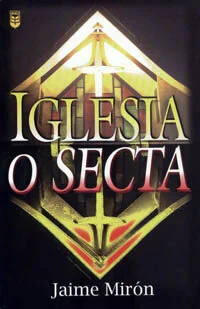 Iglesia o secta - Jaime Miron